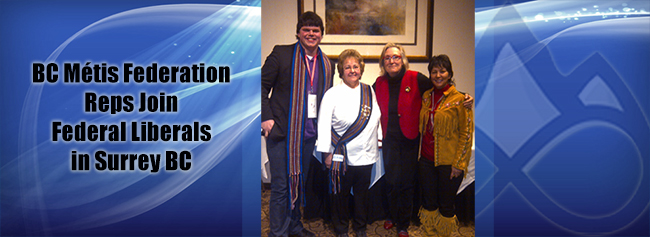 BC Metis Federation Reps Join Federal Liberals